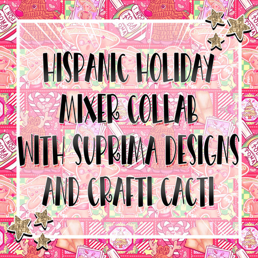Hispanic Holiday Mixer Collab w/ Suprima Digital Designs