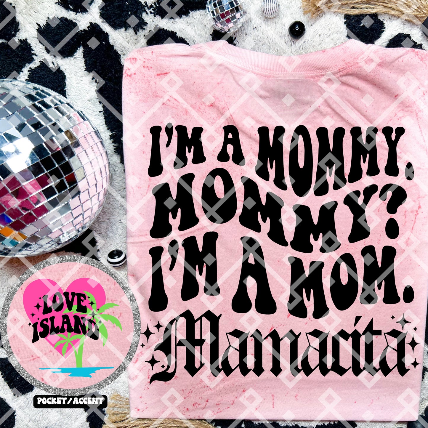 Im a Mommy, Mamacita w/ Matching LoveIsland Pocket Digital Download