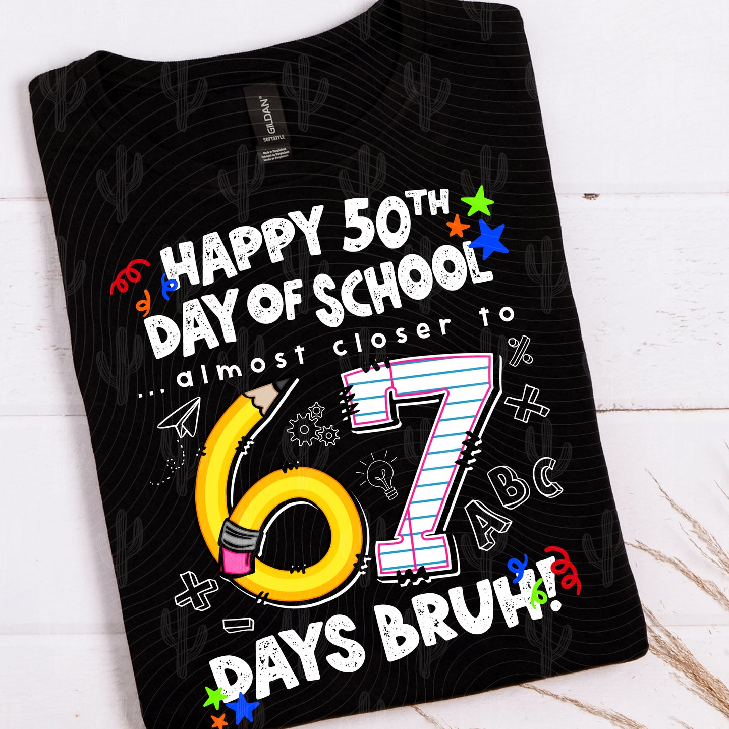 Happy 50th Day Of School, Almost to 67 Days of School Bruh Digital Download
