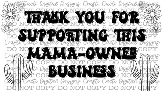 Thank you for supporting this Mama-Owned Business Thermal Label Digital Download