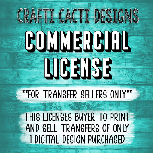 Commercial Use License For Single (1) Design - TRANSFERS ONLY