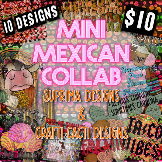 Mini Mexican Collab w/ Suprima Digital Designs