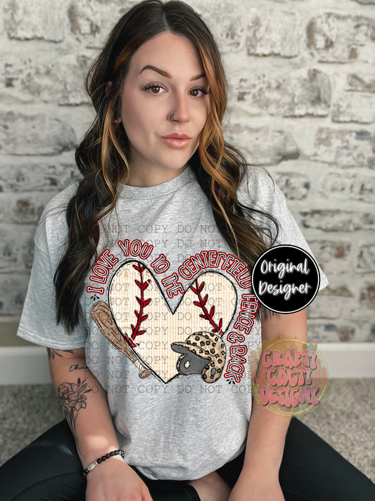 Love You To The Centerfield Fence & Back Baseball Digital Download