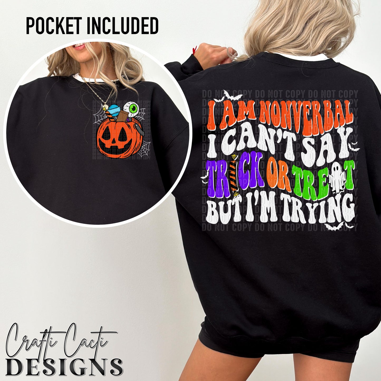 I Am Nonverbal I Can’t Say Trick Or Treat But I’m Trying - Pocket Included - Digital Download