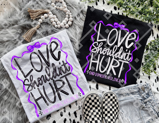 Love Shouldn’t Hurt; End Domestic Violence (White and Black Font Included) Digital Download
