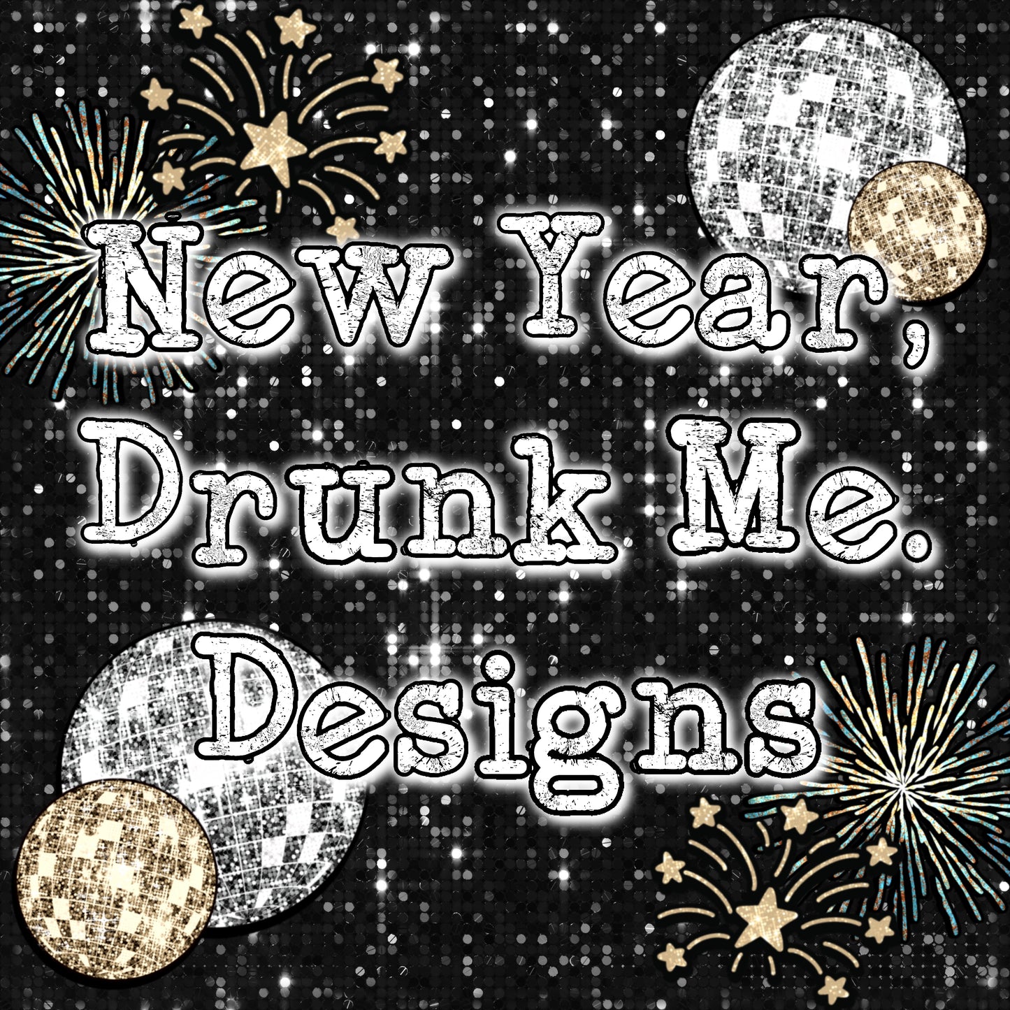 New Year, Drunk Me Designs