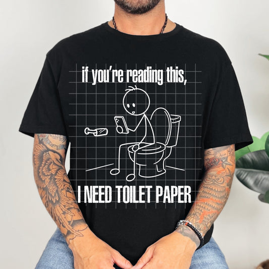 If You’re Reading This, I Need Toilet Paper Digital Download