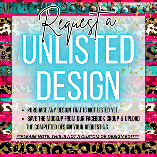 Request A Unlisted Design