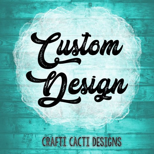 Custom Design